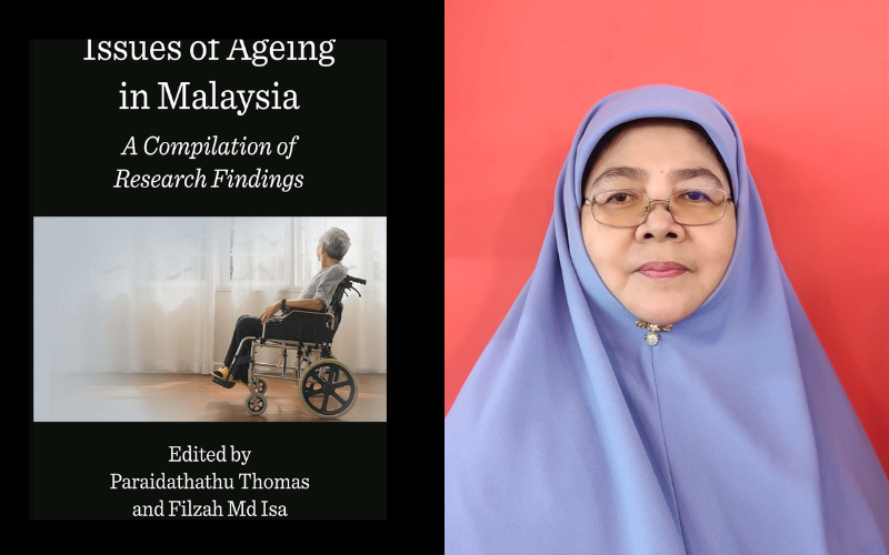Issues of Ageing in Malaysia: Research Insights by Dr Filzah Md Isa