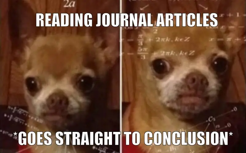 reading journal articles: goes straight to conclusion